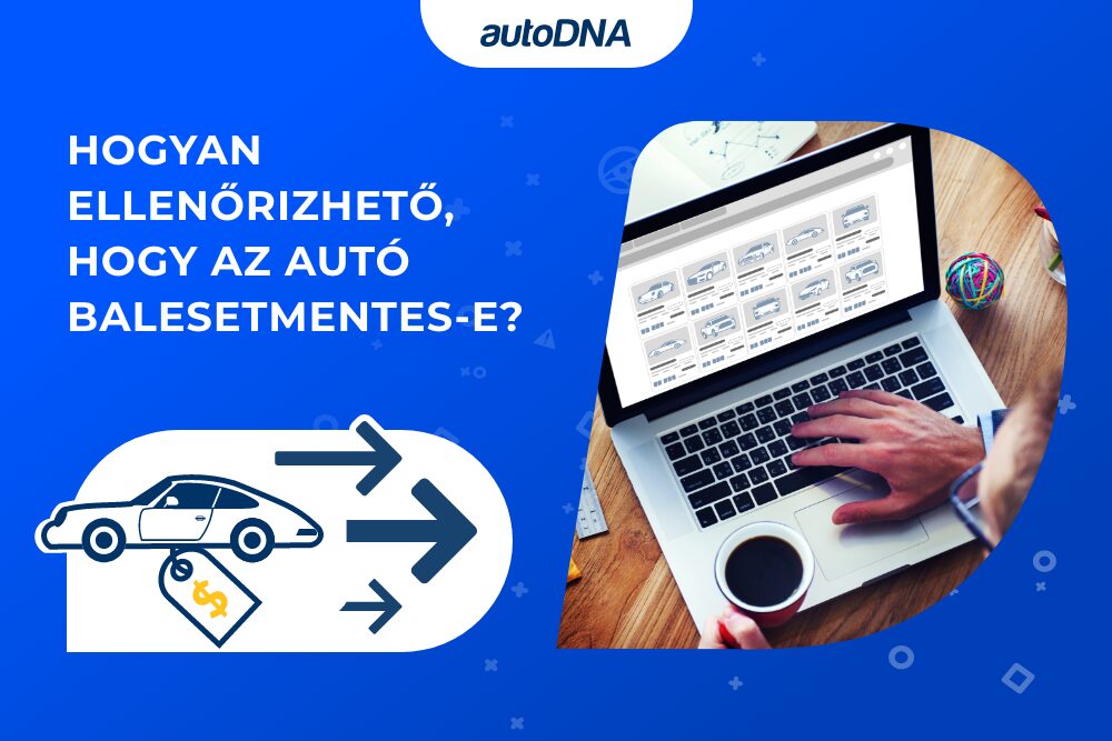Hogyan ellenőrizhető, hogy az autó balesetmentes-e